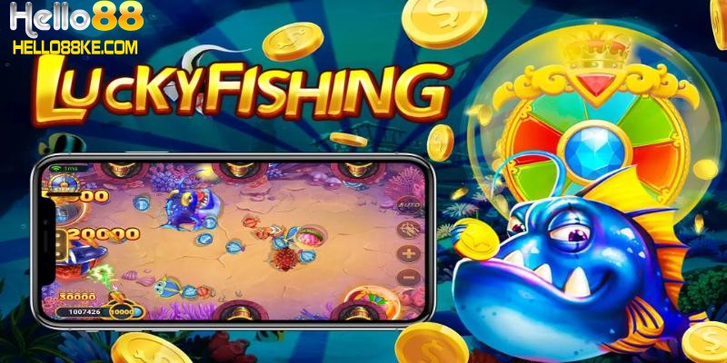 Bắn cá Lucky fishing hấp dẫn