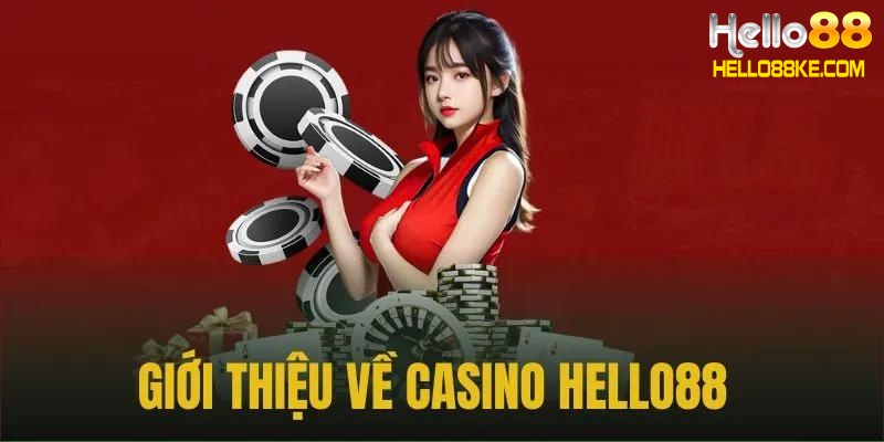 Casino Hello88 là một thiên đường giải trí đích thực