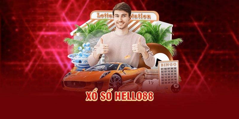 Giới thiệu sảnh xổ Số Hello88 đẳng cấp